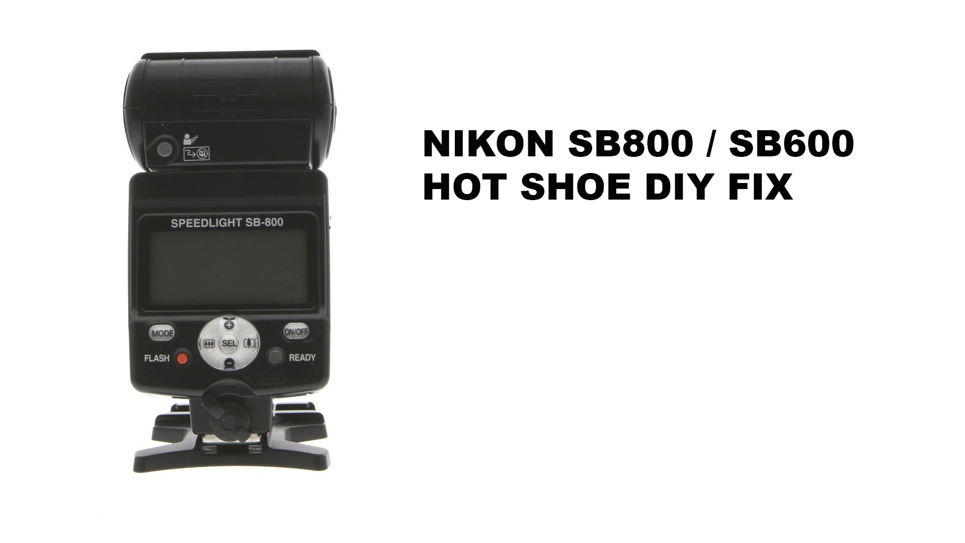 NIKON SB800 SB600 Flash Hotshoe DIY Fix
